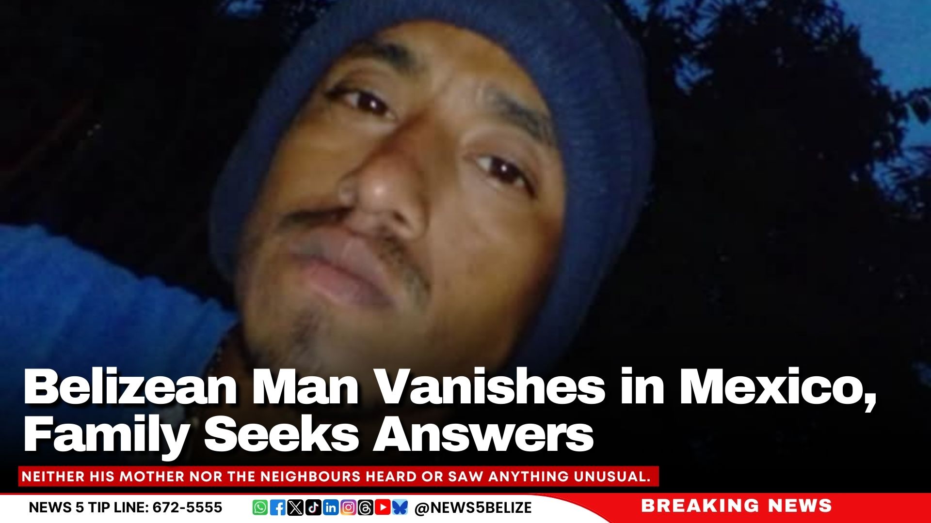 Family Desperately Seeks Answers After Belizean Man Mysteriously Vanishes in Mexico