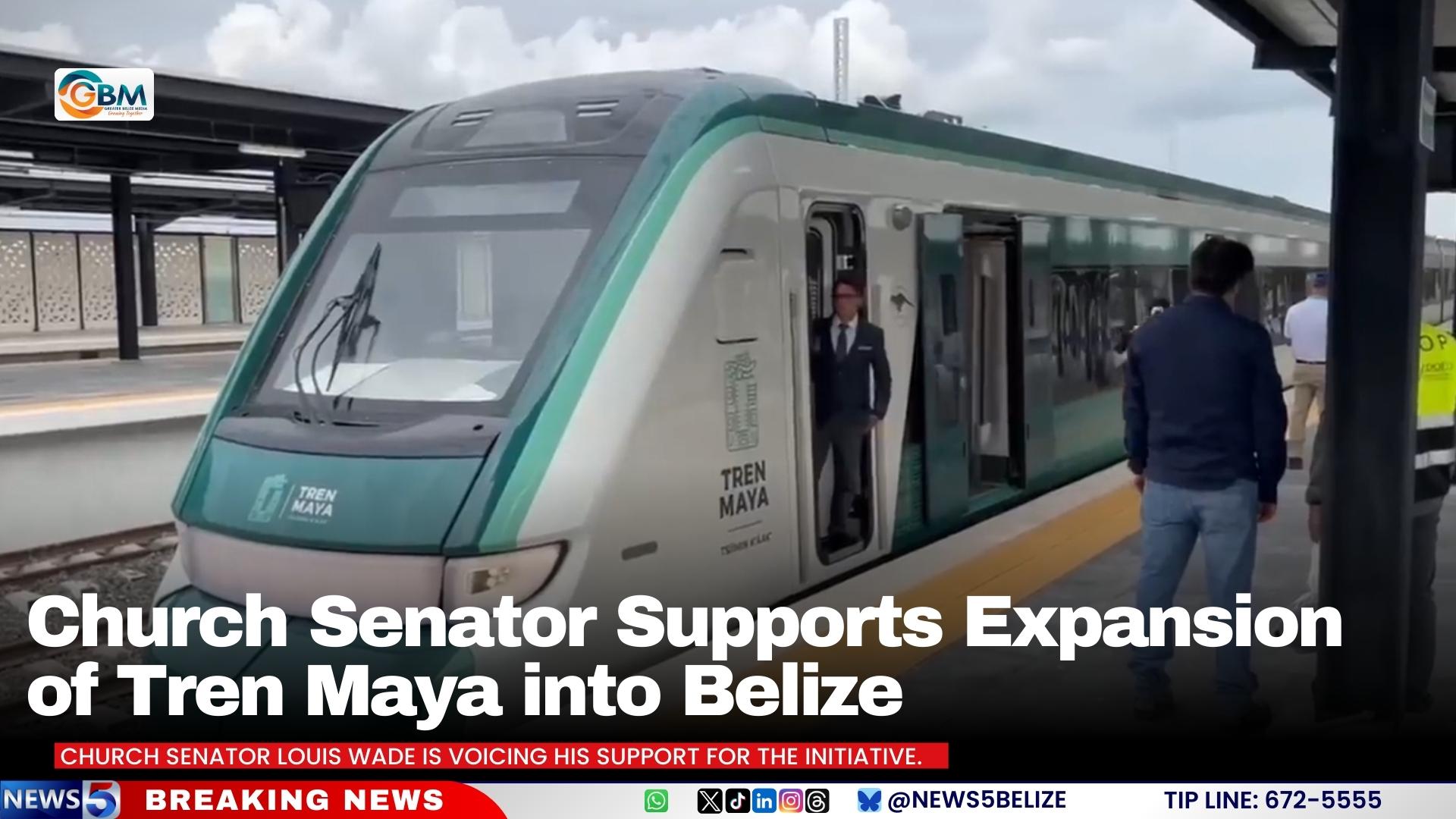Church Senator Supports Expansion of Tren Maya into Belize